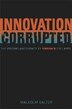 Innovation Corrupted by Malcolm S. Salter, Hardcover | Indigo Chapters