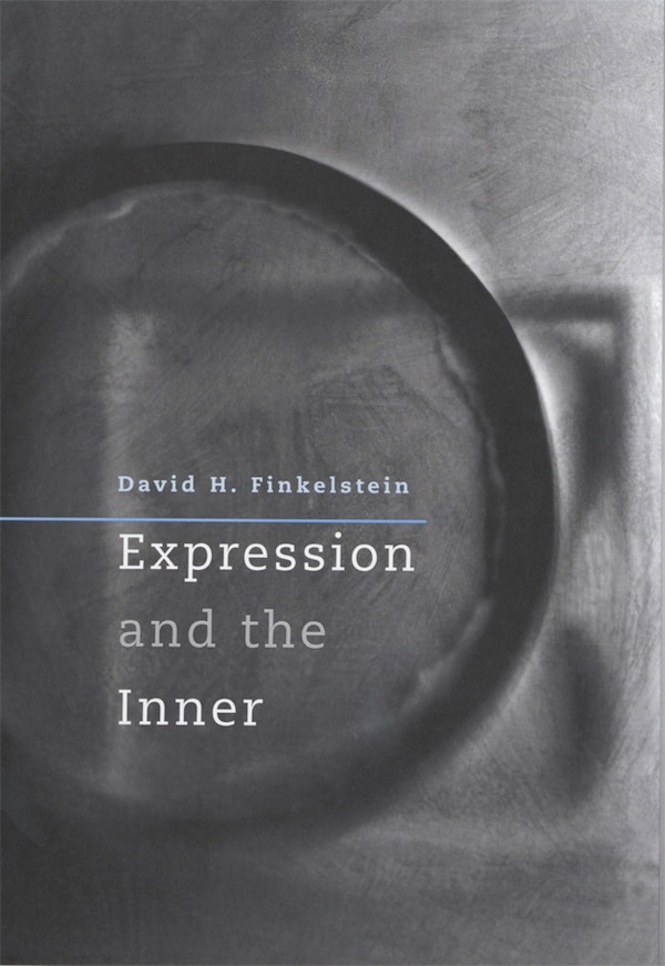 Expression and the Inner by David H. Finkelstein, Paperback | Indigo Chapters