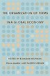 Organization of Firms in a Global Economy by Elhanan Helpman, Hardcover | Indigo Chapters
