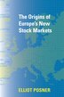 Origins of Europe's New Stock Markets by Elliot Posner, Hardcover | Indigo Chapters