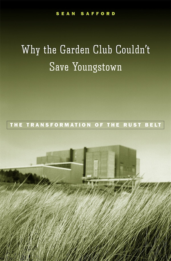 Why the Garden Club Couldn't Youngstown by Sean Safford, Hardcover | Indigo Chapters