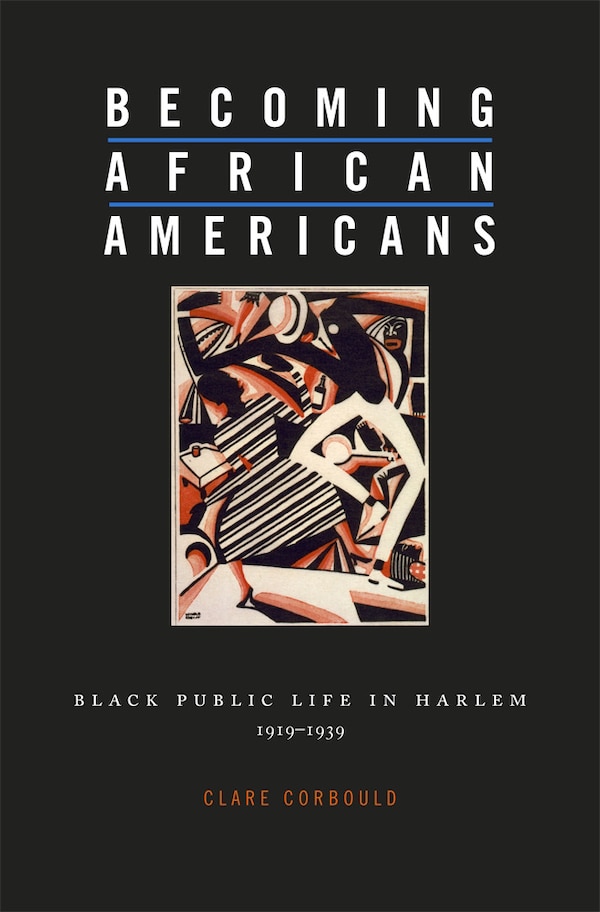 Becoming African Americans by Clare Corbould, Hardcover | Indigo Chapters