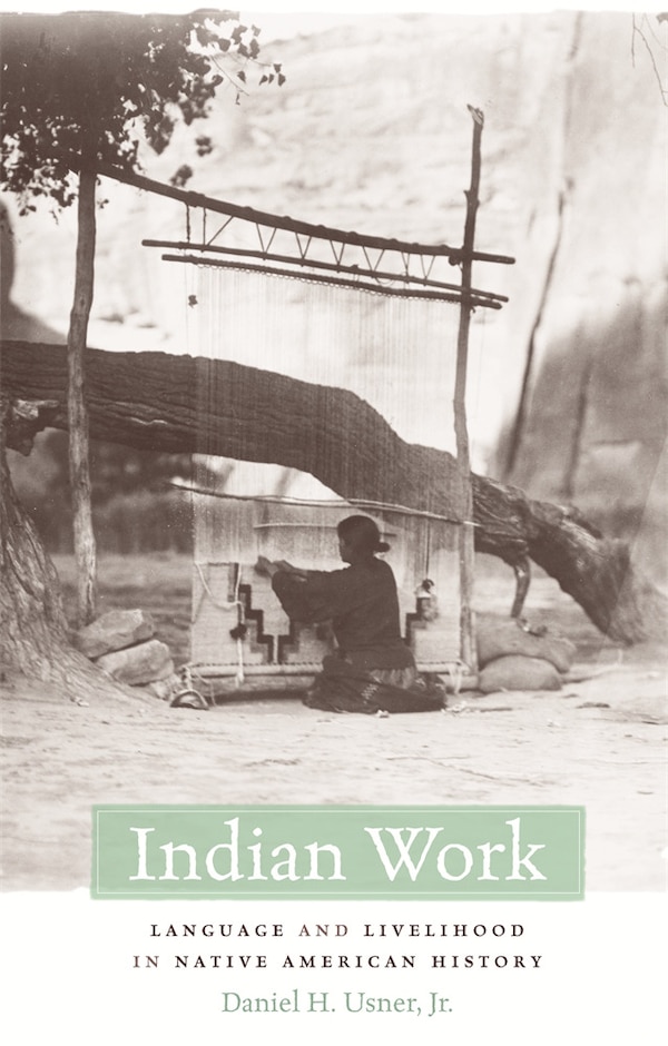 Indian Work by Daniel H. Usner, Hardcover | Indigo Chapters