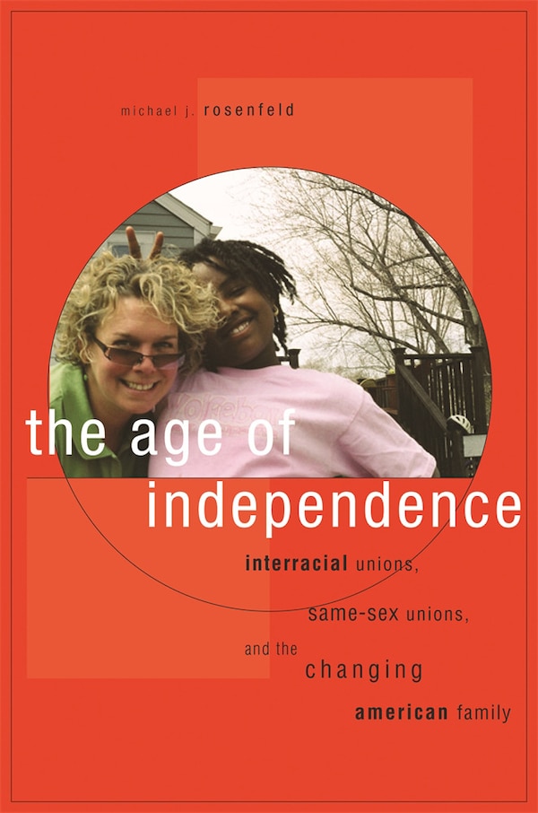 Age of Independence by Michael J. Rosenfeld, Paperback | Indigo Chapters