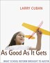 As Good As It Gets by Larry Cuban, Hardcover | Indigo Chapters