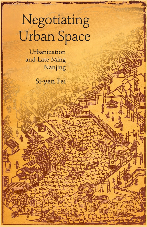 Negotiating Urban Space by Si-yen Fei, Hardcover | Indigo Chapters