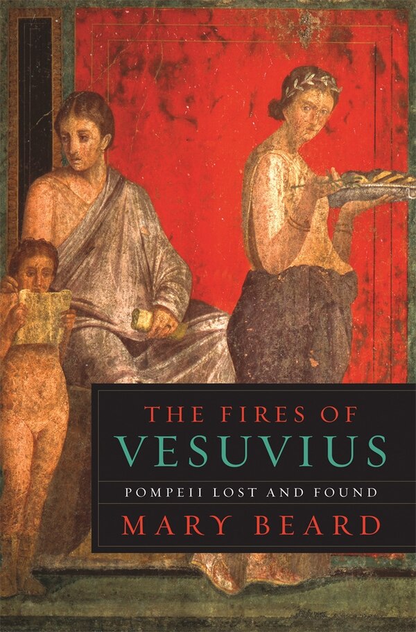 The Fires of Vesuvius by Mary Beard, Paperback | Indigo Chapters