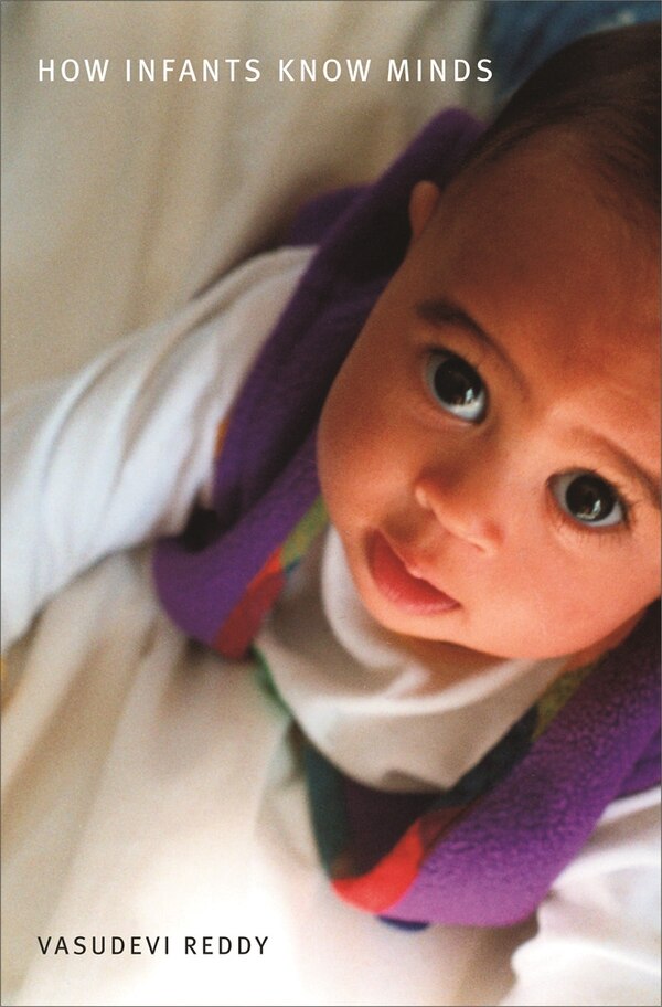 How Infants Know Minds by Vasudevi Reddy, Paperback | Indigo Chapters