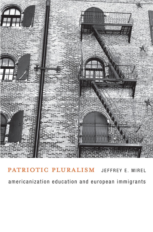 Patriotic Pluralism by Jeffrey E. Mirel, Hardcover | Indigo Chapters