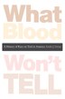 What Blood Won't Tell by Ariela J. Gross, Paperback | Indigo Chapters