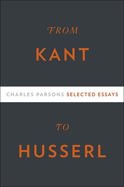 From Kant to Husserl by Charles Parsons, Hardcover | Indigo Chapters