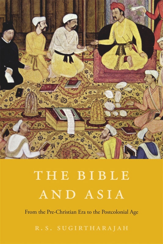 Bible and Asia by R. S. Sugirtharajah, Hardcover | Indigo Chapters