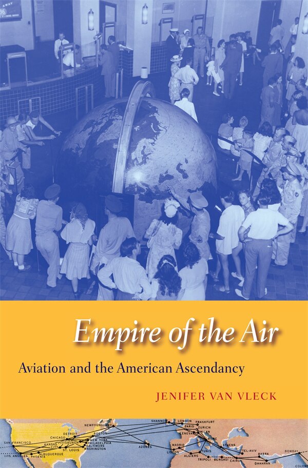 Empire Of The Air by Jenifer Van Vleck, Hardcover | Indigo Chapters