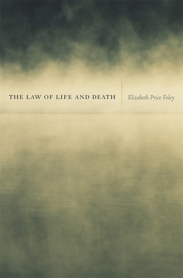 Law of Life and Death by Elizabeth Price Foley, Hardcover | Indigo Chapters
