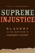 Supreme Injustice by Paul Finkelman, Hardcover | Indigo Chapters