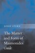 Matter and Form of Maimonides' Guide by Josef Stern, Hardcover | Indigo Chapters