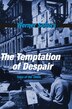 Temptation of Despair by Werner Sollors, Hardcover | Indigo Chapters