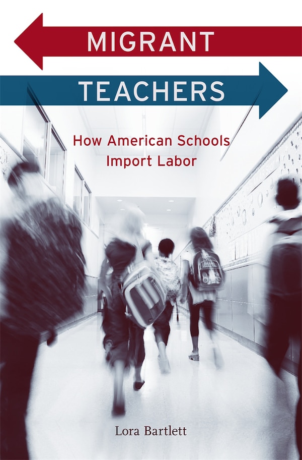 Migrant Teachers by Lora Bartlett, Hardcover | Indigo Chapters