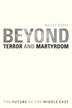 Beyond Terror and Martyrdom by GILLES KEPEL, Paperback | Indigo Chapters