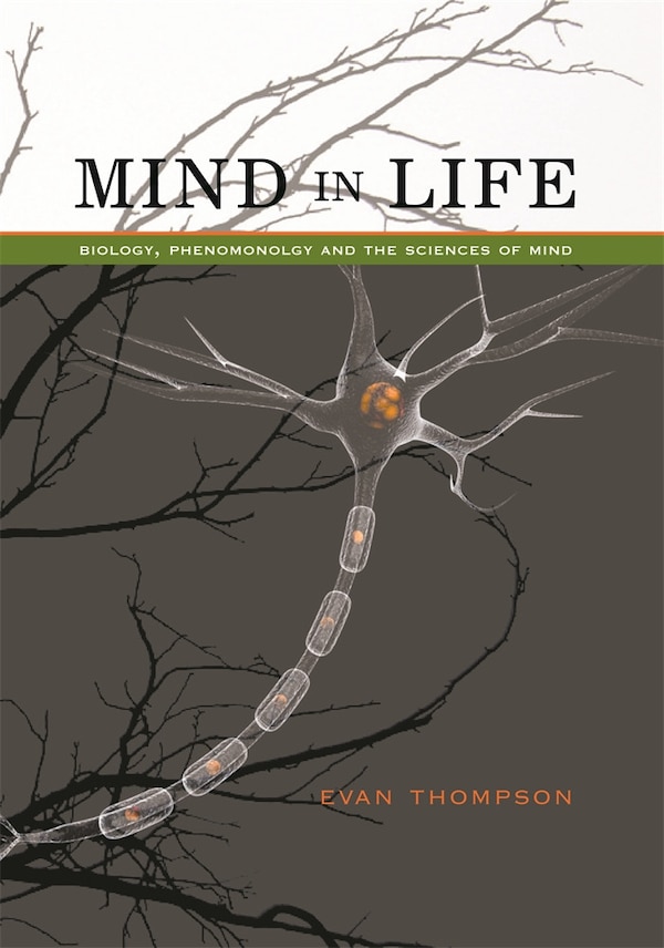 Mind in Life by Evan Thompson, Paperback | Indigo Chapters