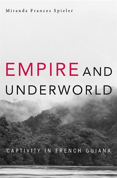 Empire and Underworld by Miranda Frances Spieler, Hardcover | Indigo Chapters
