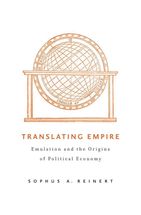 Translating Empire by Sophus A. Reinert, Hardcover | Indigo Chapters