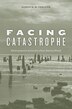 Facing Catastrophe by Robert R. M. Verchick, Paperback | Indigo Chapters