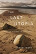 Last Utopia by Samuel Moyn, Paperback | Indigo Chapters