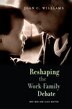 Reshaping the Work-Family Debate by Joan C. Williams, Paperback | Indigo Chapters