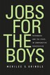 Jobs for the Boys by Merilee S. Grindle, Hardcover | Indigo Chapters
