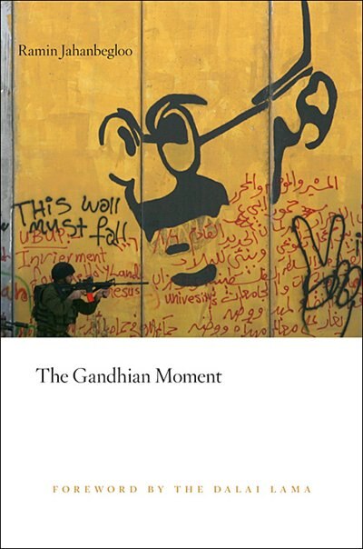 The Gandhian Moment by Ramin Jahanbegloo, Hardcover | Indigo Chapters