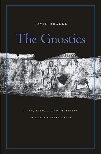 The Gnostics by David Brakke, Paperback | Indigo Chapters