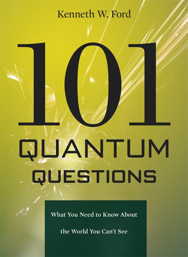 101 Quantum Questions by Kenneth W. Ford, Paperback | Indigo Chapters