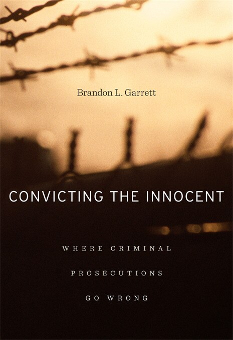 Convicting The Innocent by Brandon L. Garrett, Paperback | Indigo Chapters