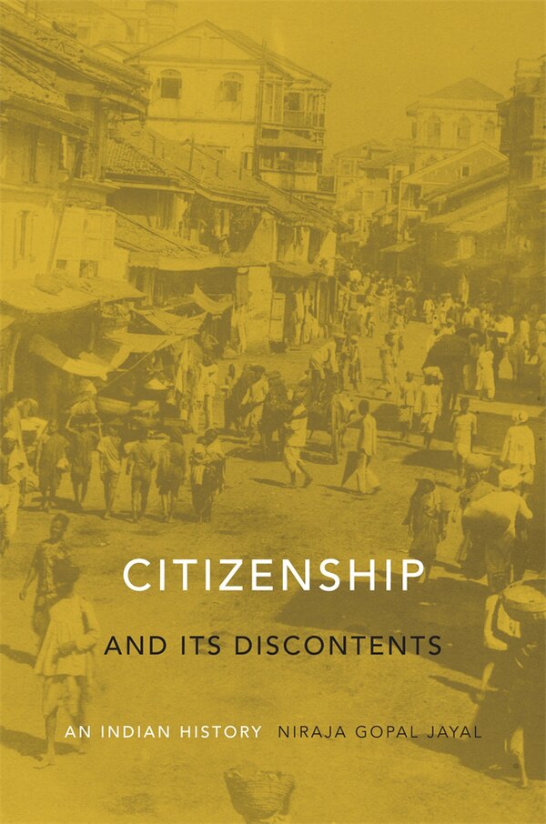 Citizenship And Its Discontents by Niraja Gopal Jayal, Hardcover | Indigo Chapters
