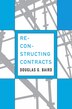 Reconstructing Contracts by Douglas G. Baird, Hardcover | Indigo Chapters
