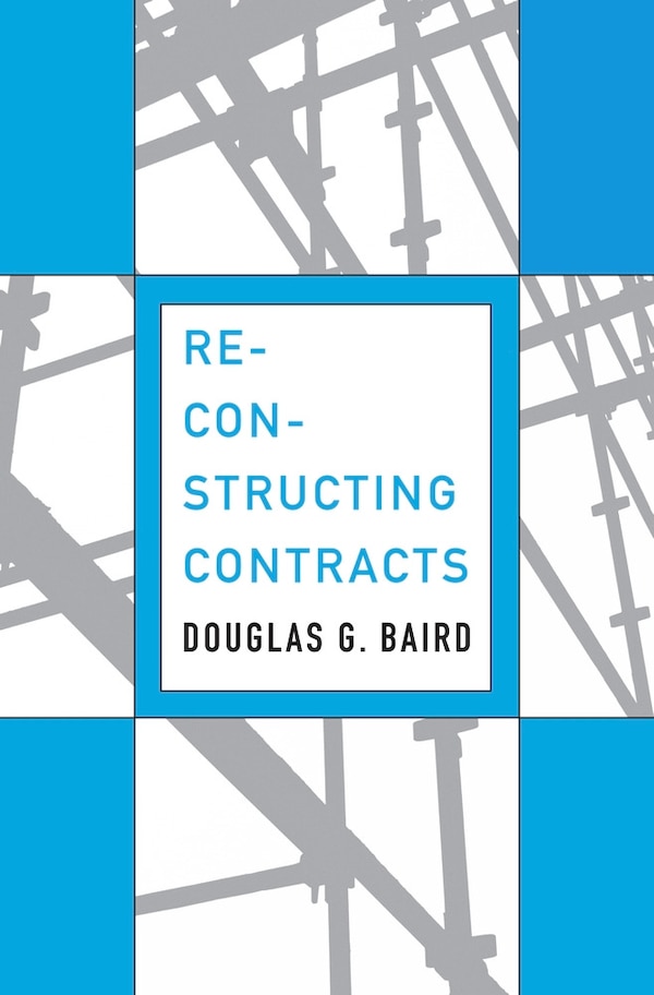 Reconstructing Contracts by Douglas G. Baird, Hardcover | Indigo Chapters