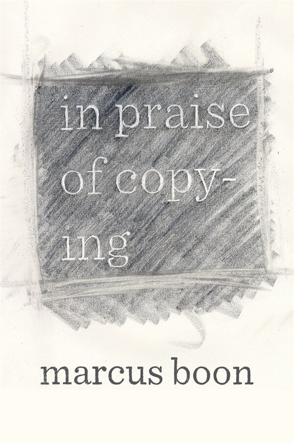 In Praise Of Copying by Marcus Boon, Paperback | Indigo Chapters