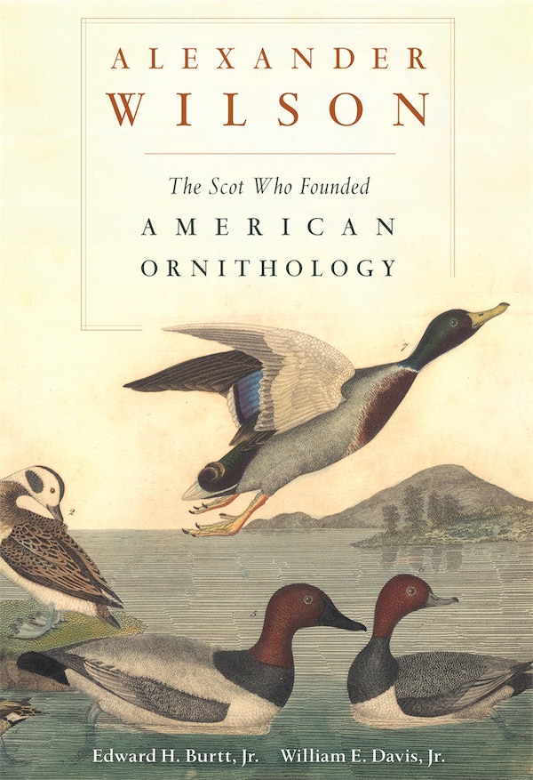 Alexander Wilson by Edward H. Burtt, Hardcover | Indigo Chapters