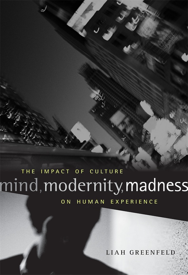 Mind Modernity Madness by Liah Greenfeld, Hardcover | Indigo Chapters