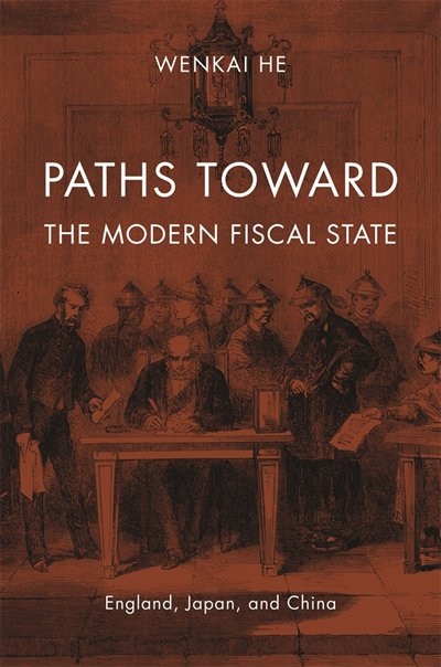 Paths Toward The Modern Fiscal State by Wenkai He, Hardcover | Indigo Chapters