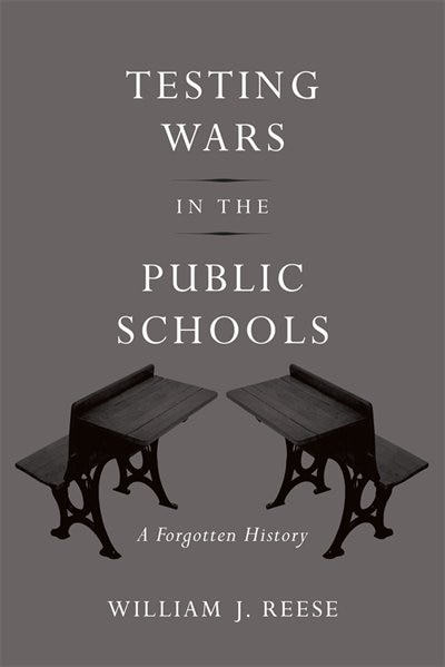 Testing Wars In The Public Schools by William J. Reese, Hardcover | Indigo Chapters