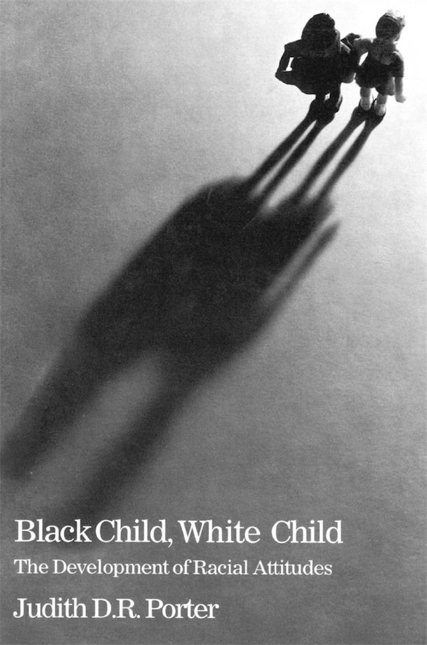 Black Child White Child by Judith Porter, Paperback | Indigo Chapters