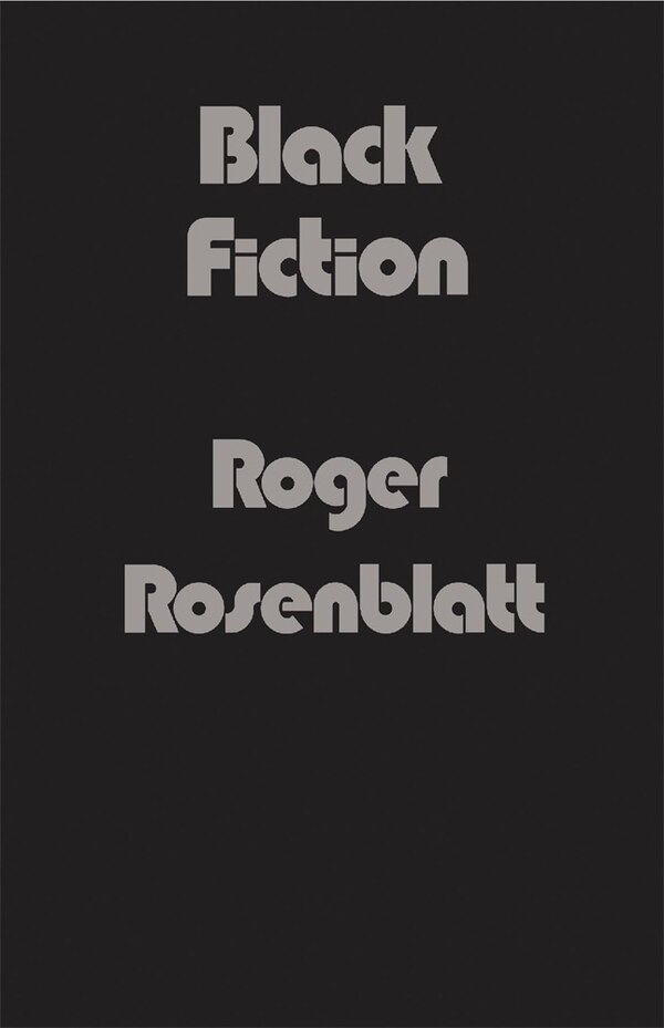 Black Fiction by Roger Rosenblatt, Paperback | Indigo Chapters