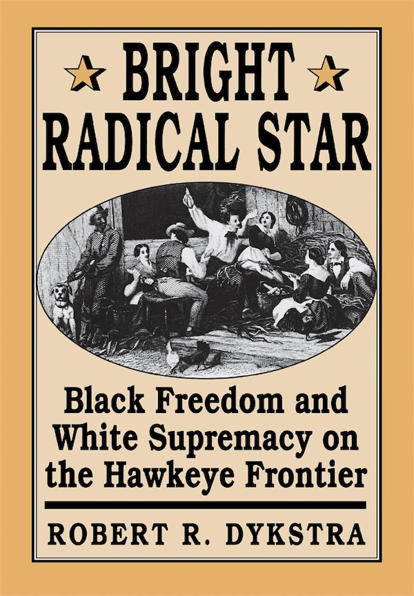 Bright Radical Star by Robert Dykstra, Hardcover | Indigo Chapters