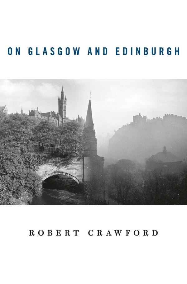 On Glasgow And Edinburgh by Robert Crawford, Paperback | Indigo Chapters