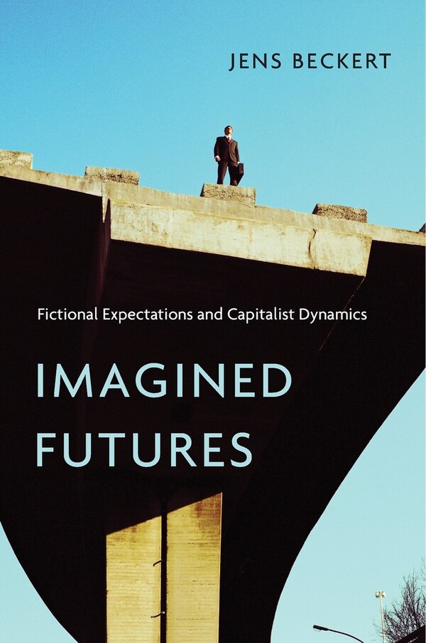 Imagined Futures by Jens Beckert, Hardcover | Indigo Chapters