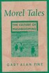 Morel Tales by Gary Alan Fine, Hardcover | Indigo Chapters