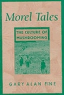 Morel Tales by Gary Alan Fine, Hardcover | Indigo Chapters