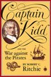 Captain Kidd and the War Against the Pirates by Robert Ritchie, Paperback | Indigo Chapters